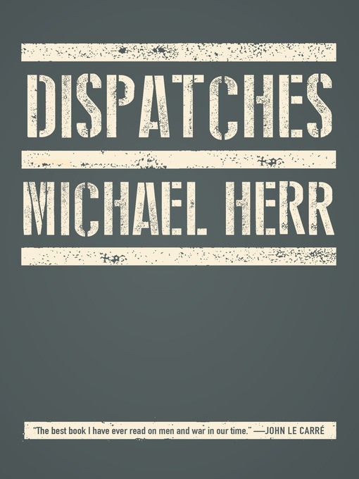 Title details for Dispatches by Michael Herr - Wait list